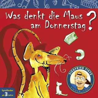 Siegfried Fietz Kinderlieder: Was denkt die Maus am Donnerstag?