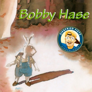 Siegfried Fietz Kinderlieder: Bobby Hase