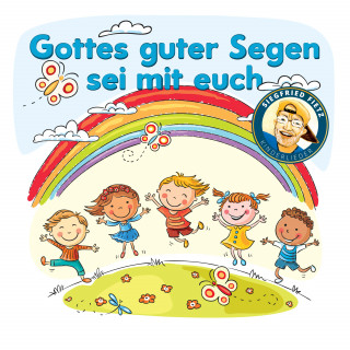 Siegfried Fietz Kinderlieder: Gottes guter Segen sei mit euch