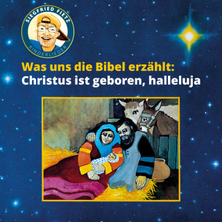 Siegfried Fietz Kinderlieder: Was uns die Bibel erzählt: Christus ist geboren, halleluja
