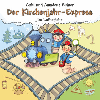Amadeus Eidner, Gabi Eidner: Der Kirchenjahr-Express
