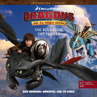 Dragons - Auf zu neuen Ufern: Folge 31: Der Loki-Tag / Die Rückkehr des Skrills (Das Original-Hörspiel zur TV-Serie)