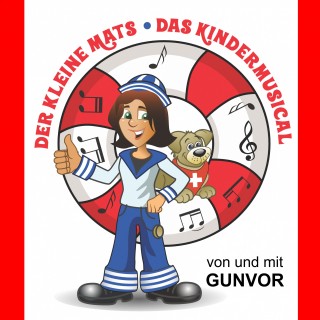 Gunvor: Der kleine Mats - Das Kindermusical von und mit Gunvor