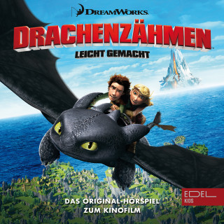 Drachenzähmen leicht gemacht: Drachenzähmen leicht gemacht (Das Original-Hörspiel zum Kinofilm)