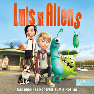 Luis und die Aliens: Luis und die Aliens (Das Original-Hörspiel zum Kinofilm)