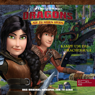 Dragons - Auf zu neuen Ufern: Folge 32: Kampf um das Drachenauge 1+2 (Das Original-Hörspiel zur TV-Serie)