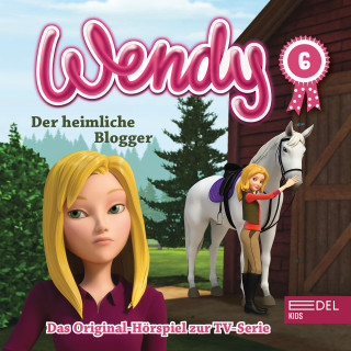 Wendy: Folge 6: Der heimliche Blogger / Die lästige Cousine (Das Original-Hörspiel zur TV-Serie)
