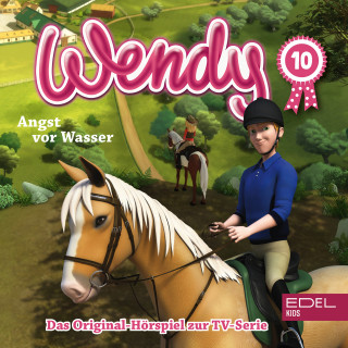 Wendy: Folge 10: Angst vor Wasser / Hart verdientes Geld (Das Original-Hörspiel zur TV-Serie)