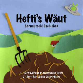 Stefan Fankhauser: Hefti's Wäut