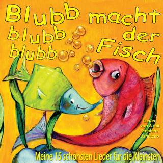 Stephen Janetzko: Blubb blubb blubb macht der Fisch