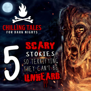 Chilling Tales for Dark Nights: 5 Scary Stories so Terrifying They Can't Be Unheard
