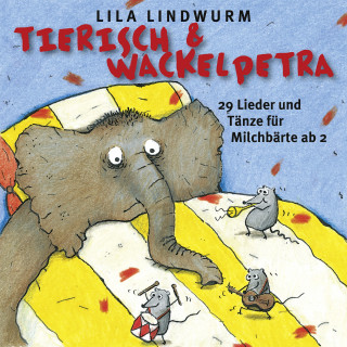 Lila Lindwurm: Tierisch & Wackelpetra