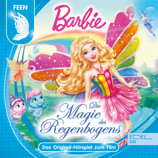 Barbie: Barbie Fairytopia: Die Magie des Regenbogens (Das Original-Hörspiel zum Film)