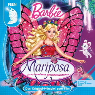 Barbie: Mariposa und ihre Freundinnen, die Schmetterlingsfeen (Das Original-Hörspiel zum Film)