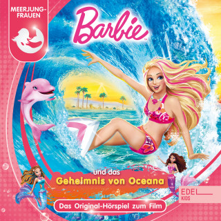 Barbie: Das Geheimnis von Oceana (Das Original-Hörspiel zum Film)