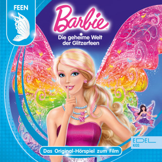 Barbie: Die geheime Welt der Glitzerfeen (Das Original-Hörspiel zum Film)