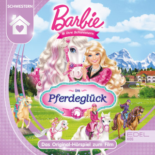 Barbie: Barbie und ihre Schwestern im Pferdeglück (Das Original-Hörspiel zum Film)