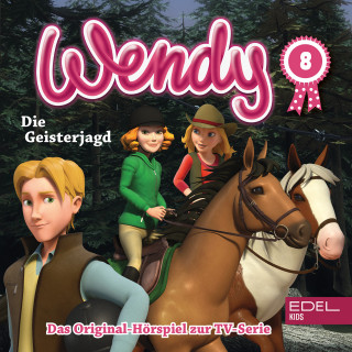 Wendy: Folge 8: Die Geisterjagd / Das verwaiste Fohlen (Das Original-Hörspiel zur TV-Serie)