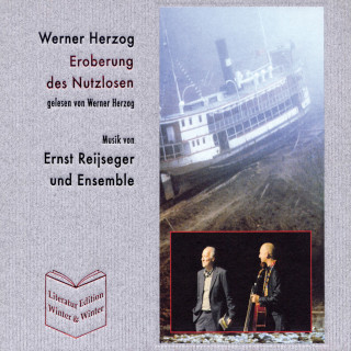 Werner Herzog, Ernst Reijseger: Eroberung des Nutzlosen