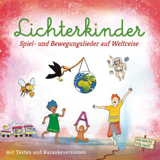 Lichterkinder: Spiel- und Bewegungslieder auf Weltreise