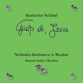 Kinderchor Nussdorf: Griass di, Jesus