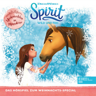 Spirit: Weihnachten in Miradero (Das Original-Hörspiel zum Weihnachts-Special)