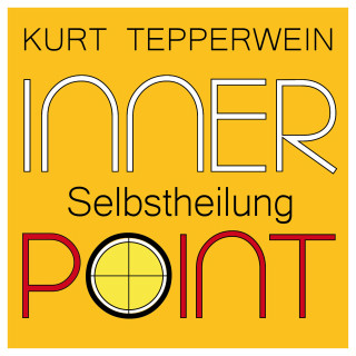 Kurt Tepperwein: Inner Point - Selbstheilung