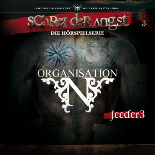 Schrei der Angst: Folge 3 - Feeder - Die Organisation N