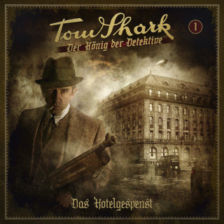 Tom Shark - Der König der Detektive: Folge 1 - Das Hotelgespenst