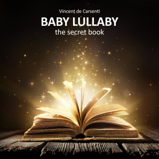 Vincent de Carsenti: Baby Lullaby the Secret Book