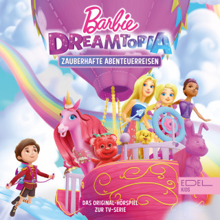 Barbie: Folge 1: Zauberhafte Abenteuerreisen (Das Original-Hörspiel zur TV-Serie)