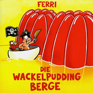 Ferri Georg Feils: Die Wackelpuddingberge