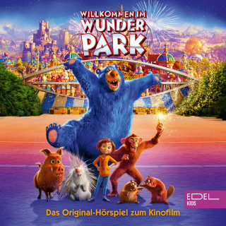 Willkommen im Wunder Park: Willkommen Im Wunder Park (Das Original-Hörspiel zum Kinofilm)