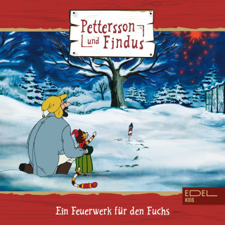 Pettersson und Findus: Folge 2: Ein Feuerwerk für den Fuchs + zwei weitere Geschichten (Das Original-Hörspiel zur TV-Serie)