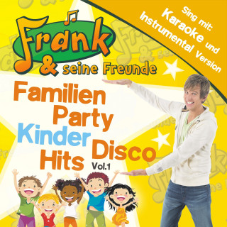 Frank und seine Freunde: Familien Party Kinder Disco Hits, Vol. 1