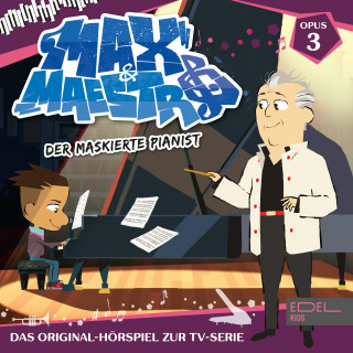 Max & Maestro: Folge 3: Der maskierte Pianist (Das Original-Hörspiel zur TV-Serie)