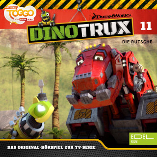 Dinotrux: Folge 11: Die Rutsche / Wühlosaurier (Das Original-Hörspiel zur TV-Serie)