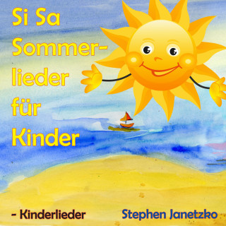 Stephen Janetzko: Si Sa Sommerlieder für Kinder