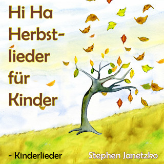 Stephen Janetzko: Hi Ha Herbstlieder für Kinder