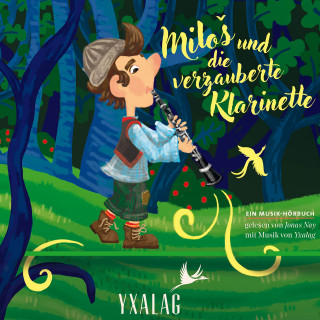 Yxalag: Miloš und die verzauberte Klarinette