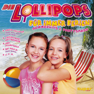 Die Lollipops: Für immer Ferien!