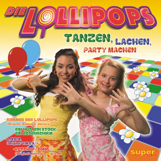 Die Lollipops: Tanzen, Lachen, Party Machen