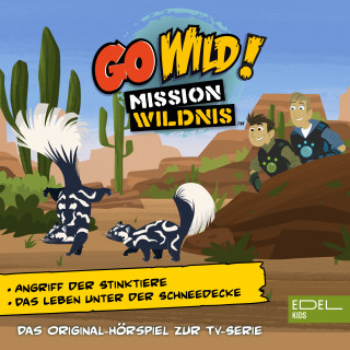 Go Wild! - Mission Wildnis: Angriff der Stinktiere / Das Leben unter der Schneedecke (Das Original-Hörspiel zur TV-Serie)