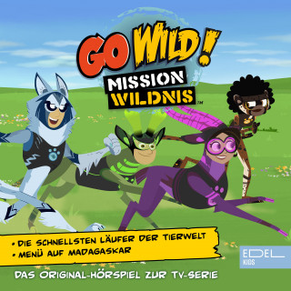 Go Wild! - Mission Wildnis: Die schnellsten Läufer der Tierwelt / Menu auf Madagaskar (Das Original-Hörspiel zur TV-Serie)