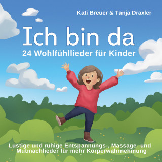Kati Breuer, Tanja Draxler: Ich bin da - 24 Wohlfühllieder für Kinder