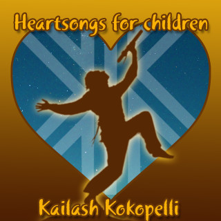 Kailash Kokopelli: Heartsongs for Children: Lullabies for Awakening