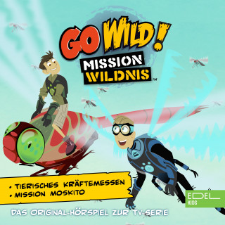 Go Wild! - Mission Wildnis: Tierisches Kräftemessen / Mission Moskito (Das Original-Hörspiel zur TV-Serie)