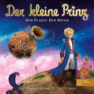 Der Kleine Prinz: Folge 3: Der Planet der Musik (Das Original-Hörspiel zur TV-Serie)