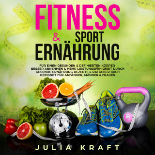 Julia Kraft: Fitness & .. Sporternährung