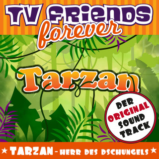 Quirin Amper junior, Fred Strittmatter, TV Friends Forever: Tarzan, Herr des Dschungels - Der Original Soundtrack